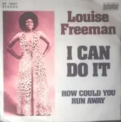 Louise Freeman - I Can Do It / How Could You Run Away