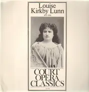 Louise Kirkby-Lunn - Louise Kirkby-Lunn 1873-1930