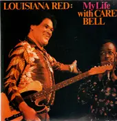 Louisiana Red - My Life With Carey Bell