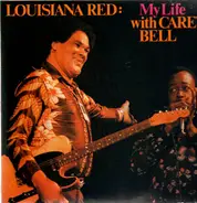 Louisiana Red & Carey Bell - My Life With Carey Bell