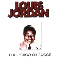 Louis Jordan - Choo Choo Ch Boogie