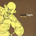 Louis Logic - Idiot Gear / What You Think, What I Know