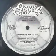 12'' - Louis Love - Whatcha Do To Me