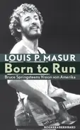 Louis P Masur - Born to Run: Bruce Springsteens Vision von Amerika