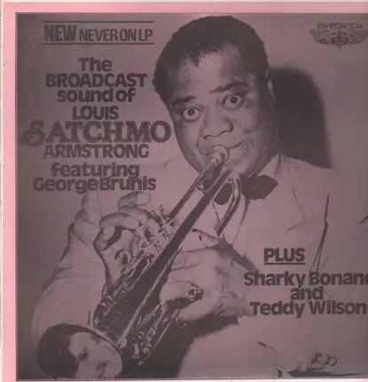 Louis Satchmo Armstrong, George Brunis,.. - The Broadcast sound of