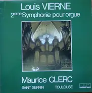 Louis Vierne , Maurice Clerc - 2eme Symphonie Pour Orgue
