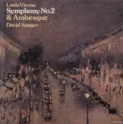 Louis Vierne - Symphony No.2 & Arabesque; David Sanger