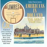 Louis Armstrong , The Boswell Sisters , Benny Carter , Coleman Hawkins , Freddy Johnson , Eddie Sou - Americans In Holland (The Great Thirties)