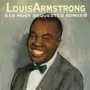 Louis Armstrong - 16 Most Requested Songs