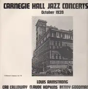 Louis Armstrong / Cab Calloway / Claude Hopkins / Benny Goodman - Carnegie Hall Jazz Concerts October 1939