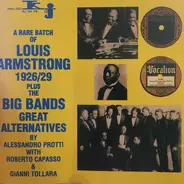 Louis Armstrong - A Rare Batch - 1926/29 Plus The Big Bands Great Alternatives