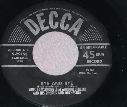 Louis Armstrong And Gordon Jenkins and his Orchestra and Chorus - Bye And Bye / The Whiffenpoof Song