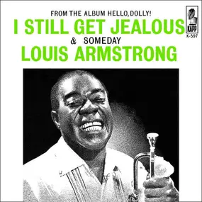 Louis Armstrong - I Still Get Jealous / Someday