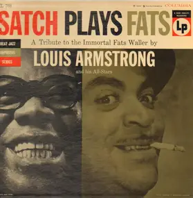 Louis Armstrong - Satch Plays Fats: A Tribute To The Immortal Fats Waller By Louis Armstrong And His All-Stars