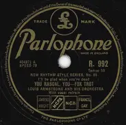 Louis Armstrong And His Orchestra / Jack Purvis And His Orchestra - (I'll Be Glad When You're Dead) You Rascal, You / Poor Richard