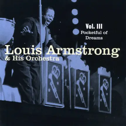 Louis Armstrong And His Orchestra - Vol. III - Pocketful Of Dreams