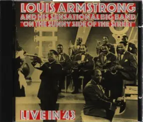 Louis Armstrong And His Sensational Big Band - On The Sunny Side Of The Street: Live In '43