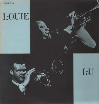 Louis Armstrong And Lu Watters - Louie And Lu