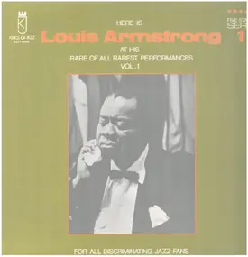 Louis Armstrong - Here Is Louis Armstrong At His Rare Of All Rarest Performances Vol. 1