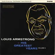 Louis Armstrong - His Greatest Years - Volume 2