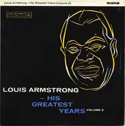 Louis Armstrong - His Greatest Years - Volume 2