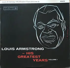 Louis Armstrong - His Greatest Years (Volume 1)