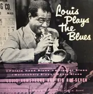 Louis Armstrong & His Hot Seven - Louis Plays The Blues