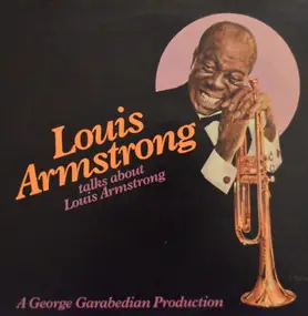 Louis Armstrong - Louis Armstrong Talks About Louis Armstrong