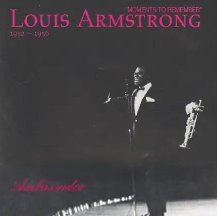 Louis Armstrong - Moments To Remember (1952-1956)