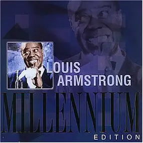 Louis Armstrong - Millennium Edition