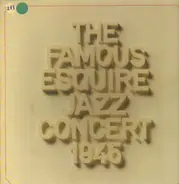 Louis Armstrong / Roy Eldridge / Jack Teagarden a.o. - The Famous Esquire Jazz Conert 1945