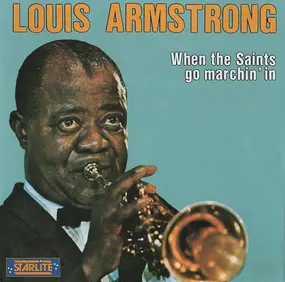 Louis Armstrong - "When The Saints Go Marchin' In"