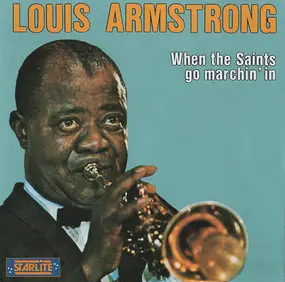 Louis Armstrong - "When The Saints Go Marchin' In"
