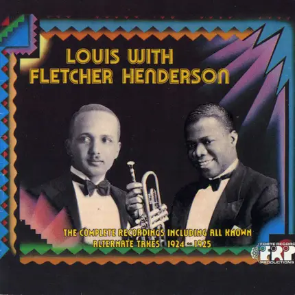 Louis Armstrong With Fletcher Henderson - The Complete Louis Armstrong With Fletcher Henderson 1924-1925