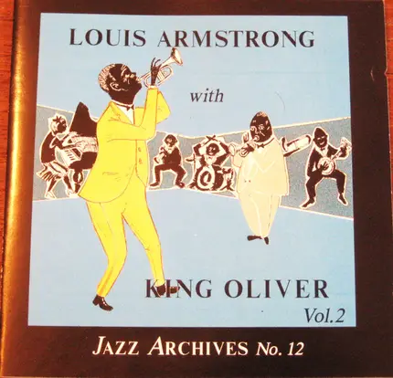 Louis Armstrong With King Oliver - Louis Armstrong With King Oliver Vol. 2 - Jazz Archives No. 12