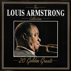 Louis Armstrong - The Louis Armstrong Collection - 20 Golden Greats