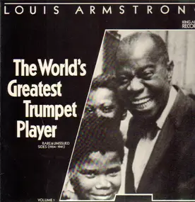 Louis Armstrong - The World's Greatest Trumpet Player - Rare And Unissued Sides (1924-1941)