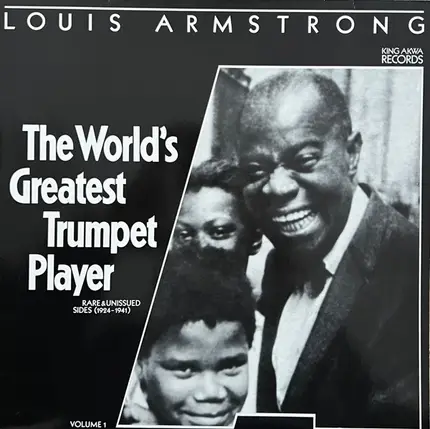 Louis Armstrong - The World's Greatest Trumpet Player - Rare And Unissued Sides (1924-1941)
