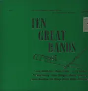 Louis Armstrong, Count Basie, Larry Clinton, Tommy Dorsey... - Ten Great Bands