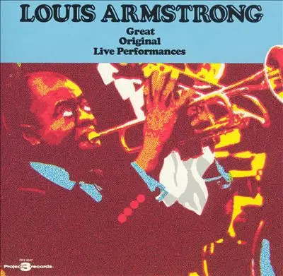 Louis Armstrong - Great Original Live Performances Of Louis Armstrong