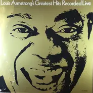 Louis Armstrong - Greatest Hits Recorded Live