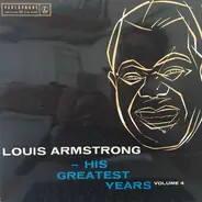 Louis Armstrong - His Greatest Years - Volume 4