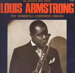 Louis Armstrong - His Immortal Concerts Series