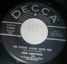 Louis Armstrong - I'll String Along With You / On My Way (Got On My Travelin' Shoes)