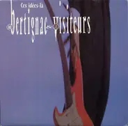 Louis Bertignac Et Les Visiteurs - Ces Idées-Là