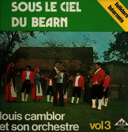 Louis Camblor Et Son Orchestre - Sous Le Ciel Du Béarn (Vol. 3)