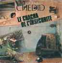 7inch Vinyl Single - Louis Chedid - Le Chacha De L'Insécurité
