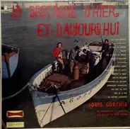 Louis Corchia Et Son Orchestre Et Dany Delmin - La Bretagne D'hier Et-D'aujourd'hui