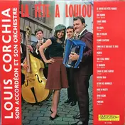 Louis Corchia Et Son Orchestre - La Fête A Loulou