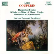 CD - Louis Couperin - Laurence Cummings - Harpsichord Suites D Major • A Minor • C Major • F Major / Tombeau De M. De Blancrocher